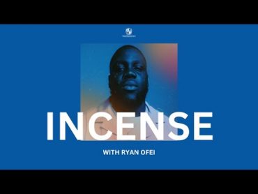 Sunday Service: Incense With Ryan Ofei