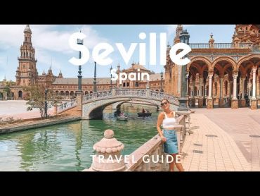 12 things to do in SEVILLE, Spain   Voted as Lonely Planet&39;s Top 10 &39;Best in Travel&39;  Travel Guide