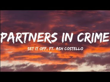 Set It Off, Ft. Ash CostelloPartners In Crime (Lyrics Video)