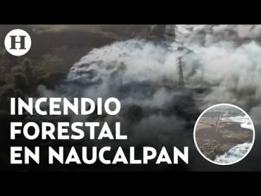 Se reactiva incendio en Vaso Regulador "El Cristo" en Naucalpan y evacúan a trabajadores de fábricas