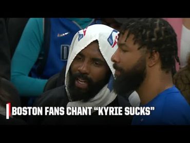 &39;KYRIE SUCKS&39; chants ERUPT in Boston as he returns as a member of the Mavericks  NBA on ESPN