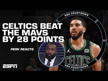 FULL REACTION to the Celtics&39; 28point win over Mavericks, 10W streak  NBA Countdown