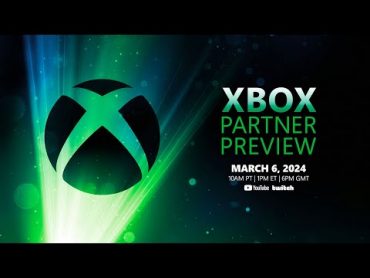 Xbox Partner Preview Livestream  March 2024