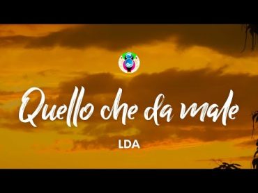 LDA  Quello che fa male (Testo/Lyrics)