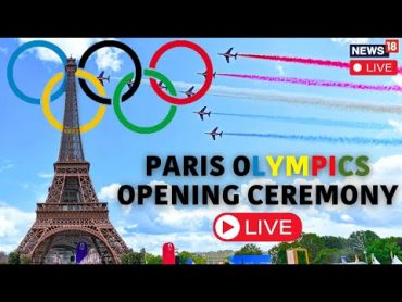 Paris Olympics 2024 Opening Ceremony Live  Paris Olympics 2024 Live  Olympics 2024 Live  N18G