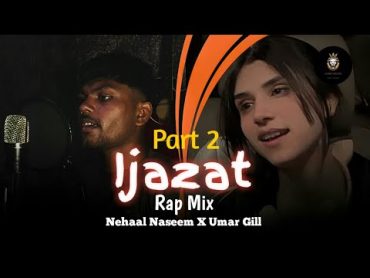 Ijazat Nehaal Naseem X Umar Gill  Rap Version  Secret Studio  ve jan valiya injj chadd k na javi