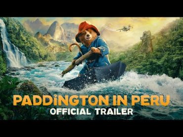 PADDINGTON IN PERU  Official Trailer [4K]  Paddington Bear is back!