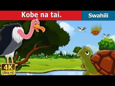 Kobe na tai  Tortoise and Vulture in Swahili  Swahili Fairy Tales