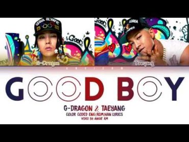 GD X TAEYANG  &39;GOOD BOY&39; LYRICS [COLOR CODED HANROMENG]