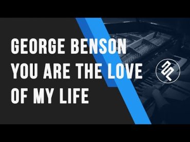 George Benson  You Are The Love of My Life Instrumental Piano Cover Backing Track  Chord Lyric