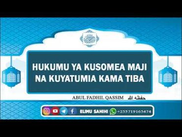 Sheikh Abuu Fadhil Mafuta(Allaah Amhifadhi) Hukmu ya Kusomea Maji na Kuyatumia kama Tiba