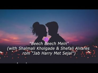 Beech Beech Mein ReMix   Jab Harry Met Sejal Shah Rukh Khan, Anushka, Arijit Singh