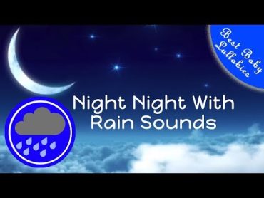 👶😴8 HOURS Rain Sounds For Sleep Lullabies Songs for Babies To Go To Sleep Baby Lullaby RAIN THUNDER