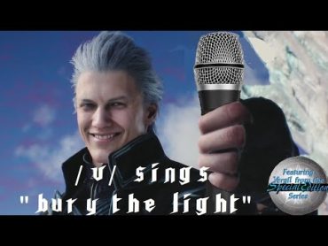 /v/ sings  Bury the Light