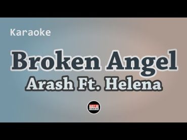 Broken Angel Karaoke  Arash Feat Helena  With Lyrics