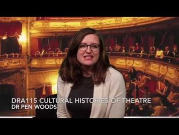 DRA115  Cultural Histories of Theatre