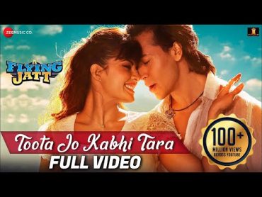 Toota Jo Kabhi Tara  Tiger Shroff , Jacqueline  Atif Aslam, Sumedha K  Sachin Jigar