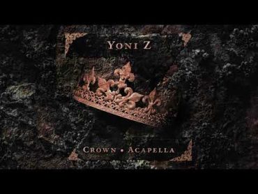 YONI Z  CROWN A CAPELLA VERSION [Official Audio] גרסת אקפלה  Z יוני