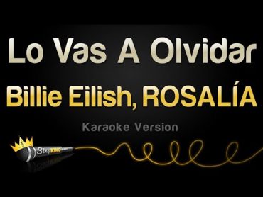 Billie Eilish, ROSALÍA  Lo Vas A Olvidar (Karaoke Version)