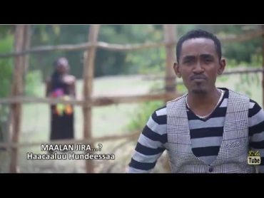 Haacaaluu Hundeessaa  Maalan Jira...?  DireTube Music Video 2015