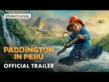 PADDINGTON IN PERU  Official Trailer [4K]  Paddington Bear is back!