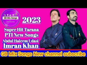 Abdul haleem udasi new imran khan kohistani new song 2023 Pti new Tarana Halim udasi kohistani Mix👉🔔