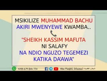 "Muhammad Bachu" AKIRI kwamba SHEIKH KASSIM MAFUTA ni Salafy NA NDIO NGUZO TEGEMEZI KATIKA DA&39;AWA