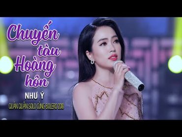 Chuyến Tàu Hoàng Hôn  Như Ý (Quán Quân Solo Cùng Bolero 2018) [MV Official]