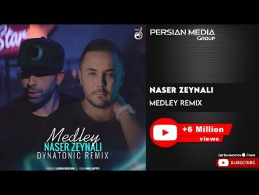 Naser Zeynali  Medley Remix ( ناصر زینلی  ریمیکس از بهترین آهنگ ها )