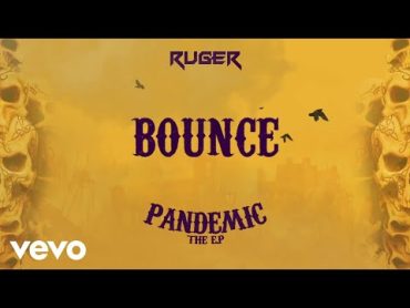 Ruger  Bounce (Official Lyric Video)