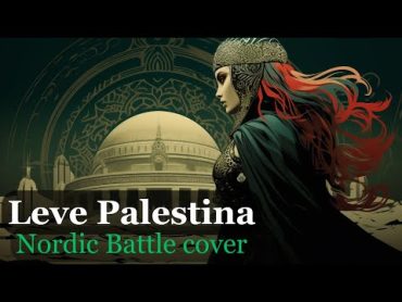 Leve Palestina: A Powerful Nordic Cover with Subtitles