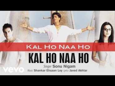 Kal Ho Naa Ho  Official Audio Song  Sonu Nigam  Shankar Ehsaan Loy  Javed Akhtar