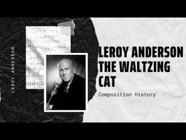 Leroy Anderson  The Waltzing Cat