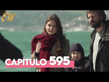 Elif Tercera Temporada Capítulo 595  Elif Capítulo 595