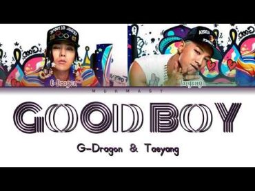 GD X TAEYANG  GOOD BOY (Color Coded Lyrics Eng/Rom/Han/가사)