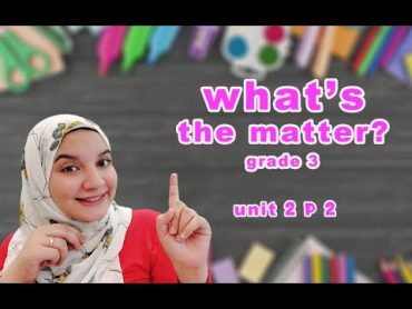 Grade 3 unit 2 what&39;s the matter?  Connect  الوحده الثانية  منهج كونيكت للصف الثالث الابتدائي