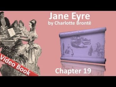 Chapter 19  Jane Eyre by Charlotte Bronte