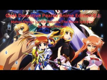 Mini Summary Mahou Shoujo Lyrical Nanoha the Movie 1st (Happy Birthday Nanoha )