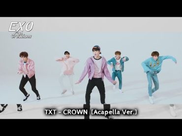 TXT  CROWN (Acapella Ver.)