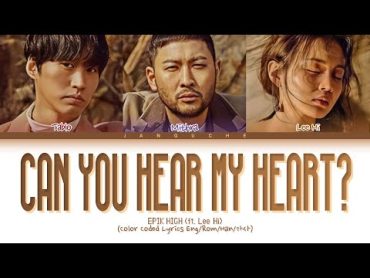 EPIK HIGH (에픽하이)  "Can You Hear My Heart (ft. Lee Hi)" (Color Coded Lyrics Eng/Rom/Han/가사)