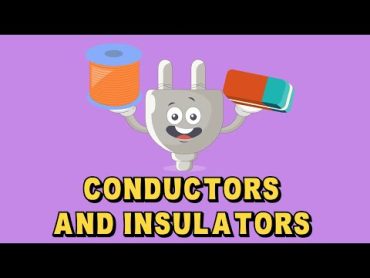 Conductors And Insulators  Examples, Definition, Properties  Video for Kids