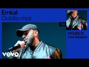 Emkal  Oubliemoi (Live)  VEVO Rounds