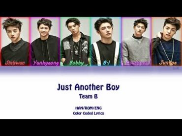 Team B (iKON)  Just Another Boy (Color Coded Lyrics) [HAN/ROM/ENG]