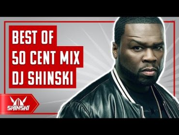 Best of 50 Cent Mix  Dj Shinski [In Da Club, Wanksta, PIMP, Big Rich Town, Window Shopper, G Unit]