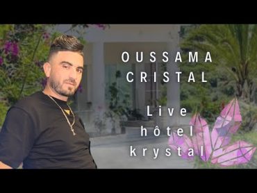 Oussama cristal  Live Hôtel Krystal 💎