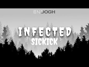 Infected (Lyrics) // Sickick