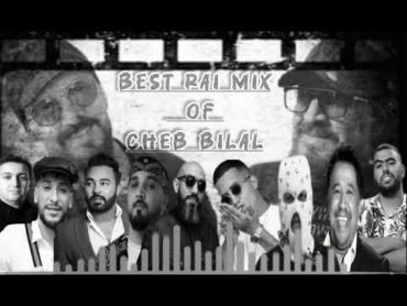 BEST RAI MIX OF CHEB BILAL X(MORO TFLOW LBENJ JAPOUNAIS AKIL SNOR DJALIL PALERMO CHEB KHALED 7TOUNE)