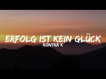 Kontra K  Erfolg ist kein Glück (Lyrics)