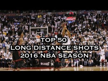 Top 50 Long Distance Shots: 2016 NBA Season