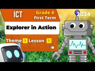 Explorer in Action  Grade 4  Theme 1  Lesson 1  ICT